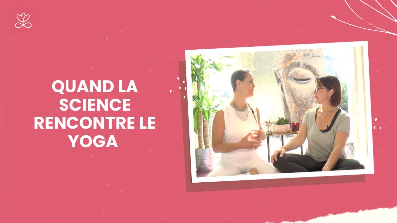 Jour 22 - Quand la science rencontre le yoga